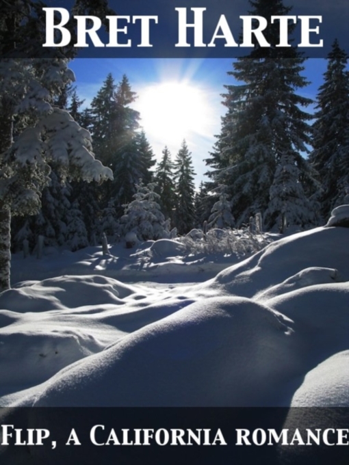 Title details for Flip, a California romance by Bret Harte - Available